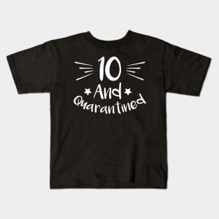 10 And Quarantined Kids T-Shirt